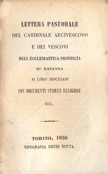 Lettera pastorale del cardinale arcivescovo e dei vescovi dell'ecclesiastica provincia …