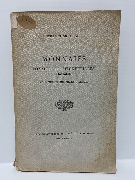 Monnaies royales et seigneuriales francaises. Monnaies et medailles d'Alsace. Vente …