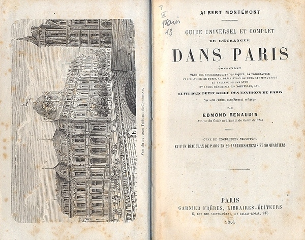 Guide universel et complet de l'etranger dans Paris. Contenant tous …