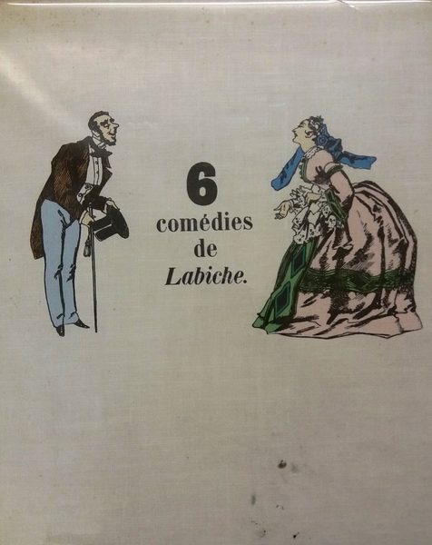 Six comedies de Labiche: Le Voyage de Monsieur Perrichon, Un …