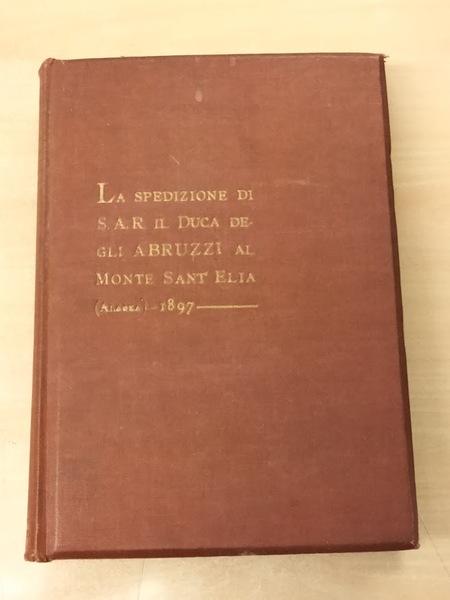 La spedizione di S. A. R. il Principe Luigi Amedeo …