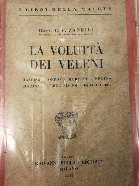 La voluttà dei veleni. Hascish, oppio, morfina, eroina, cocaina, etere, …