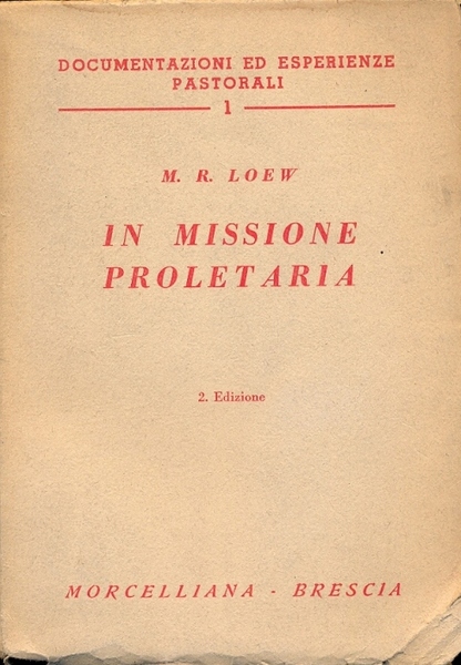 In missione proletaria. Tappe verso un apostolato integrale. Seconda edizione.