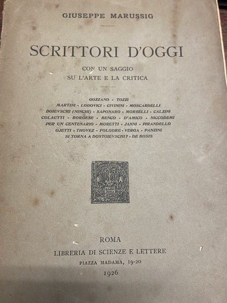 Scrittori d'oggi, con un saggio su l'arte e la critica …