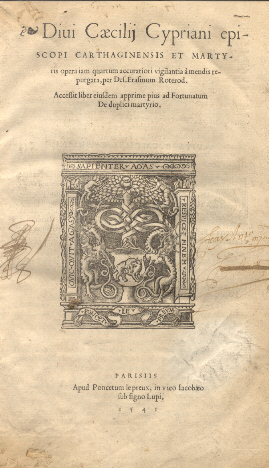 Divi Caecilij Cypriani episcopi carthaginensis et martyris opera iam quartum …