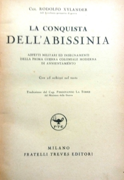La conquista dell'Abissinia. Aspetti militari ed insegnamenti della Prima Guerra …