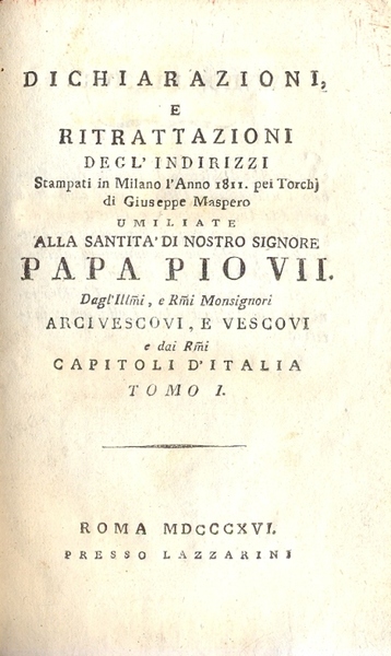 Dichiarazioni e ritrattazioni degl'indirizzi stampati in milano l'anno 1811 per …