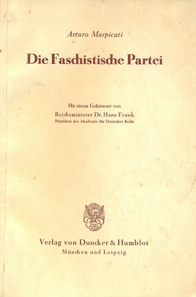 Die Faschistische Partei. Mit einem Geleitwort von Reichsminister Dr. Hans …