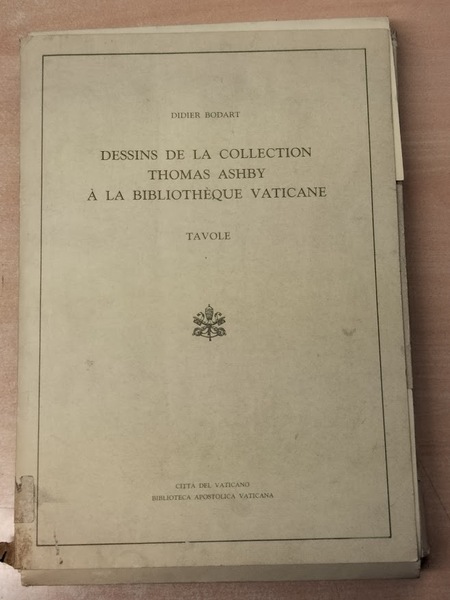 Dessins de la collection Thomas Ashby a la Bibliotheque Vaticane. …