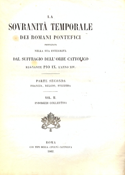 La Sovranità temporale dei Romani Pontefici propugnata nella sua integrità …