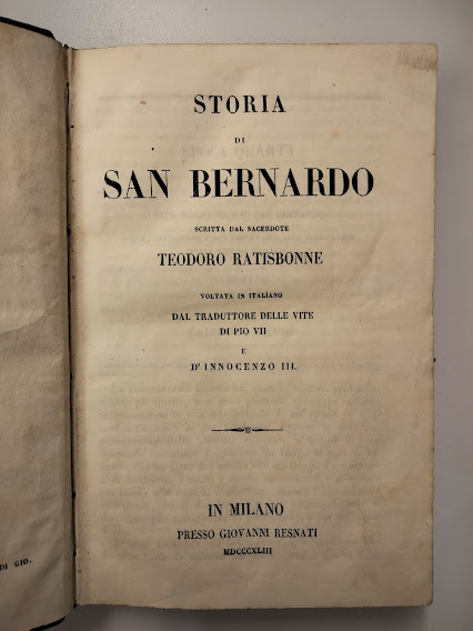 Storia di San Bernardo. Voltata in italiano dal traduttore delle …
