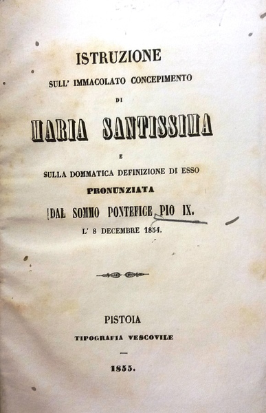 Istruzione sull'immacolato concepimento di Maria Santissima, e sulla dommatica definizione …