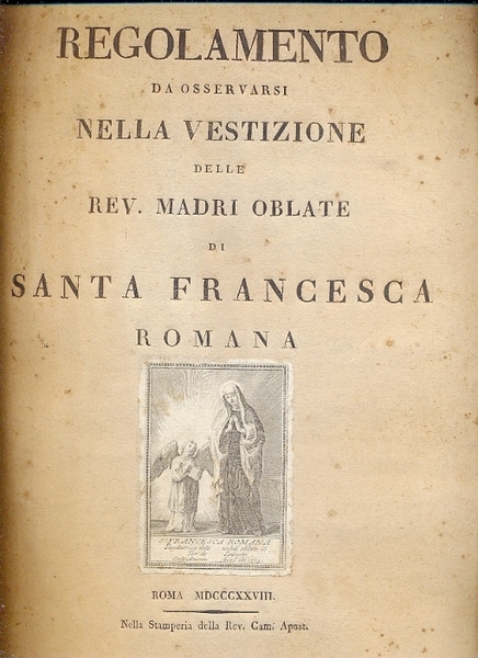 Regolamento da osservarsi nella vestizione delle Rev. Madri Oblate di …