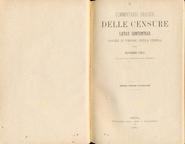Commentario pratico delle censure, latae sententiae, oggidì in vigore nella …