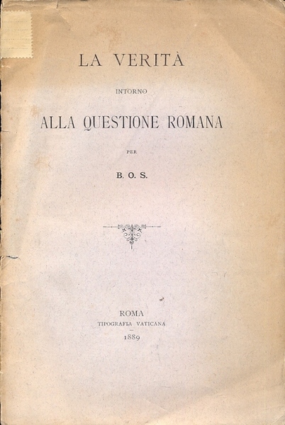 La verità intorno alla questione romana.