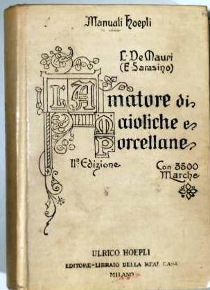 L'amatore di maioliche e porcellane. Seconda edizione interamente rifatta con …