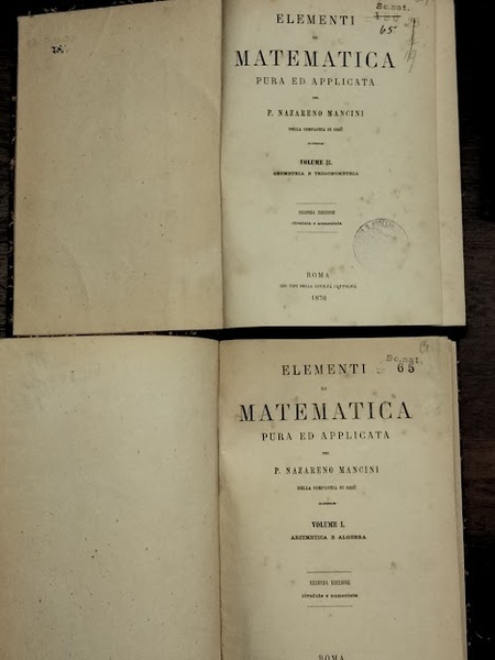 Elementi di matematica pura ed applicata 2 volumi.Aritmetica e algebra-geometria …