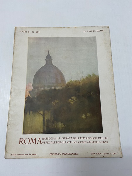 Roma rassegna illustrata dell'esposizione del 1911 ufficiale per gli atti …