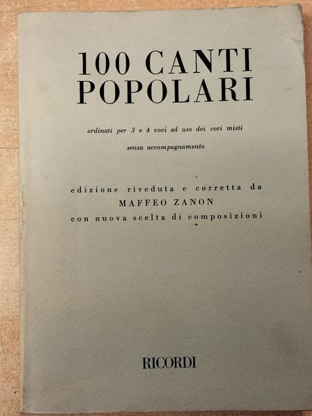 100 Canti Popolari Ordinati per 3 e 4 Voci ad …
