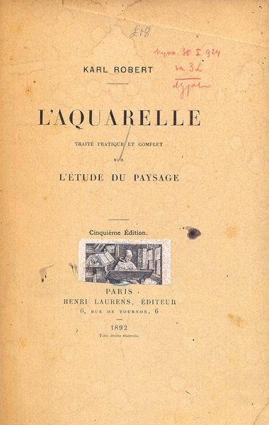 L'Aquarelle. Traitè pratique et complet sur l'étude du paysage.