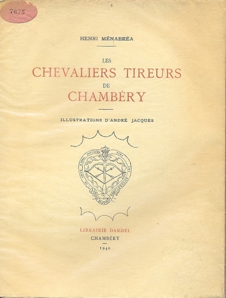 Les Chevaliers Tireurs de Chambery. Illustrations D'Andre Jacques.