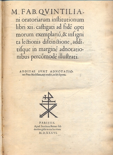 Oratoriarum institutionum libri XII. Castigati ad fide optimorum exemplariu, & …