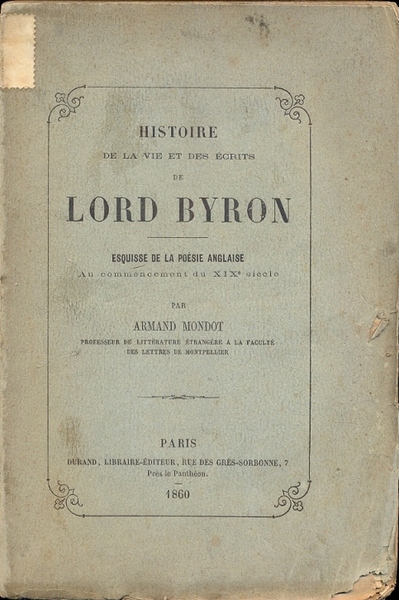 Histoire de la vie et des ecrits de Lord Byron. …