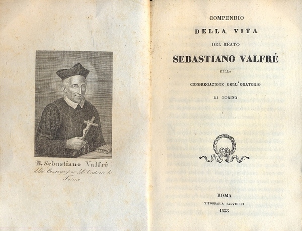 Compendio della vita del Beato Sebastiano Valfrè, della Congregazione dell'Oratorio …