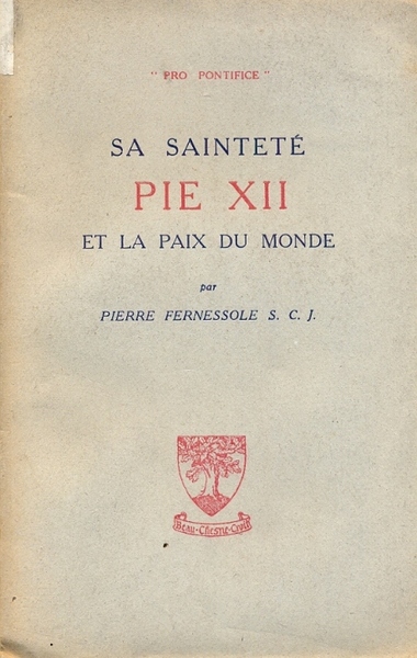 Sa Sainteté Pie XII et la paix du Monde.