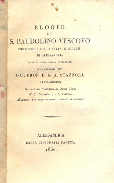 Elogio di S. Baudolino Vescovo protettore della città e diocesi …