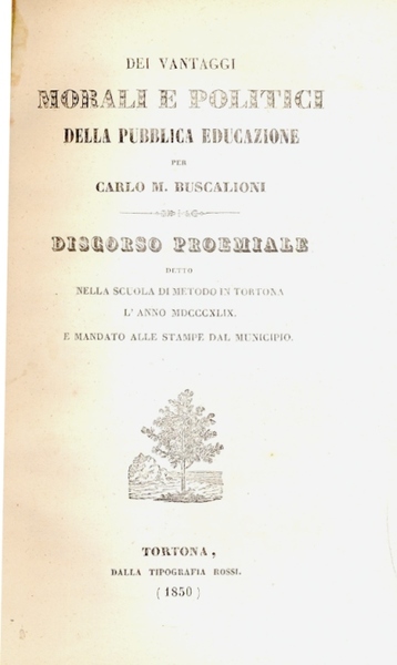 Dei vantaggi morali e politici della pubblica educazione. Discorso proemiale …