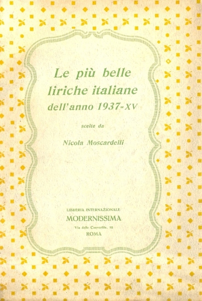 Le più belle liriche italiane dell'anno 1937 scelte dall'Autore.