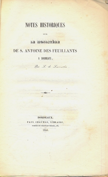 Notes historiques sur le Monastere de S. Antoine des Feuillants …