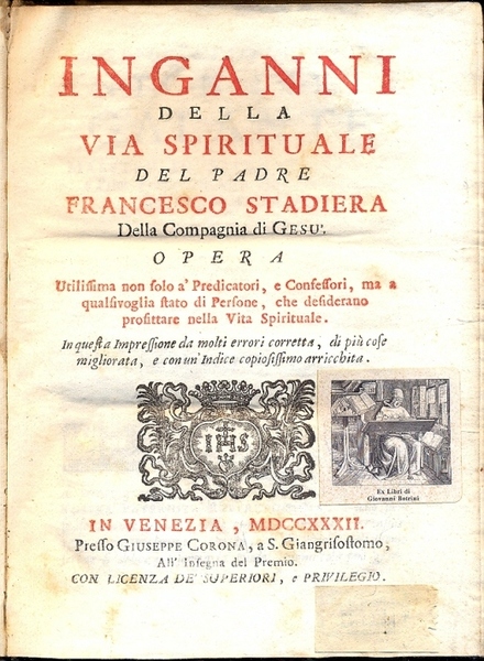 Inganni della via spirituale. Opera utilissima non solo a' Predicatori, …