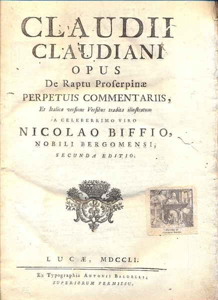 Opus de Raptu Proserpinae, perpetuis commentariis, et Italica versione Versibus …