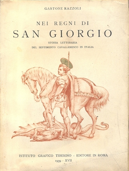 Nei regni di San Giorgio. Storia letteraria del sentimento cavalleresco …
