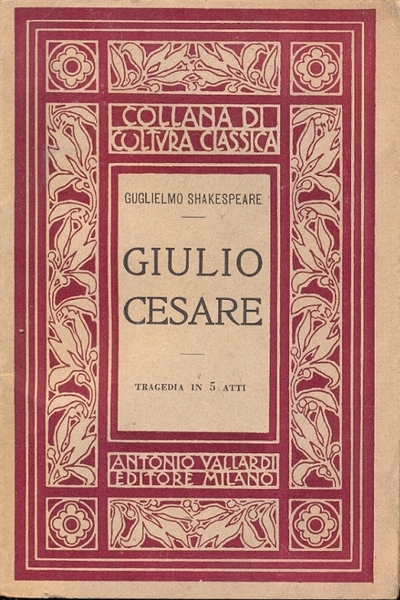 Giulio Cesare. Tragedia in cinque atti. Con prefazione e note …