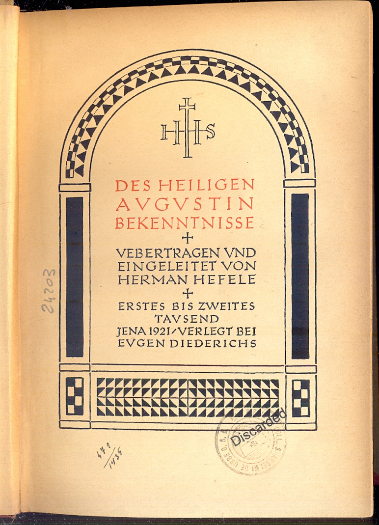 Des Heiligen Augustin Bekenntnizze. Uebertragen und eingeleitet Von Herman Hefele.