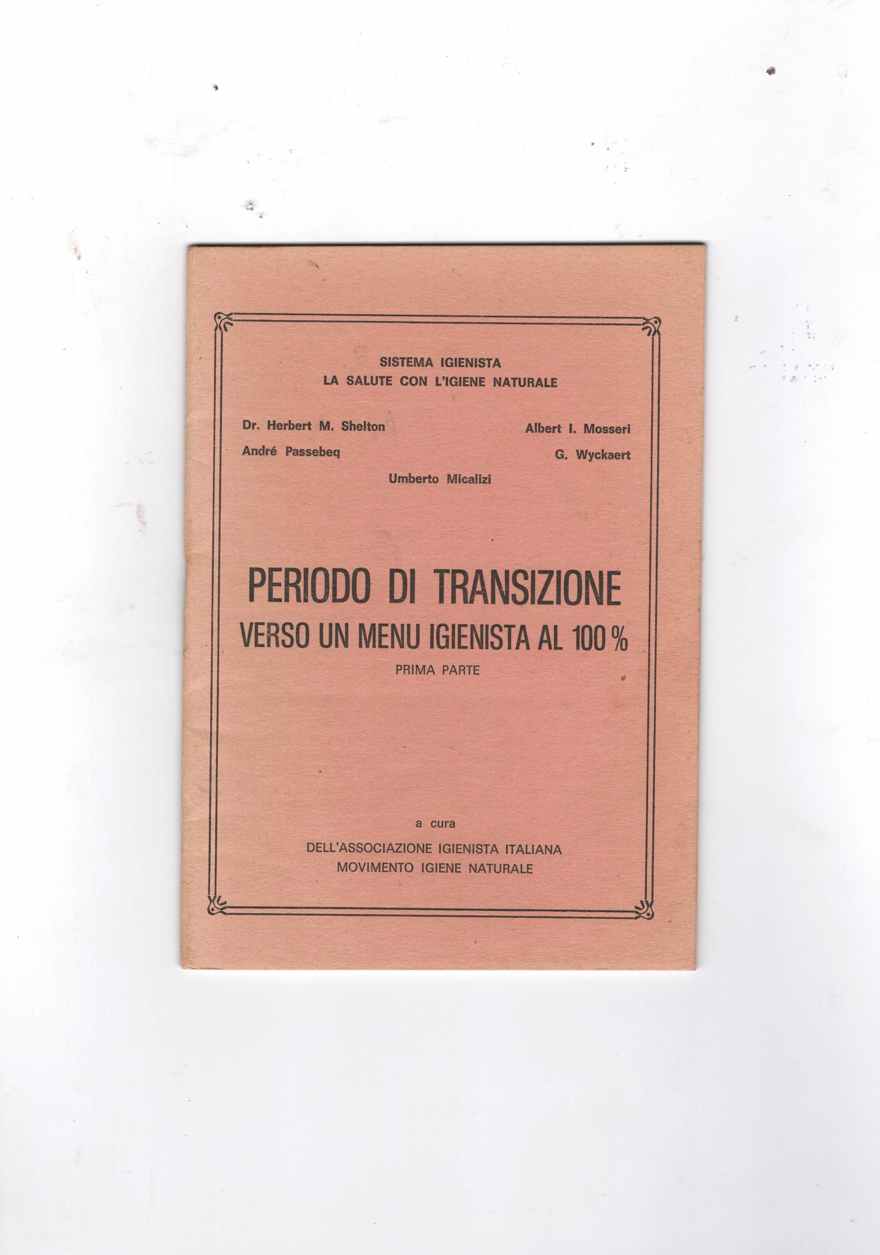 Periodo di transizione verso un menu igienista al 100% 1° …