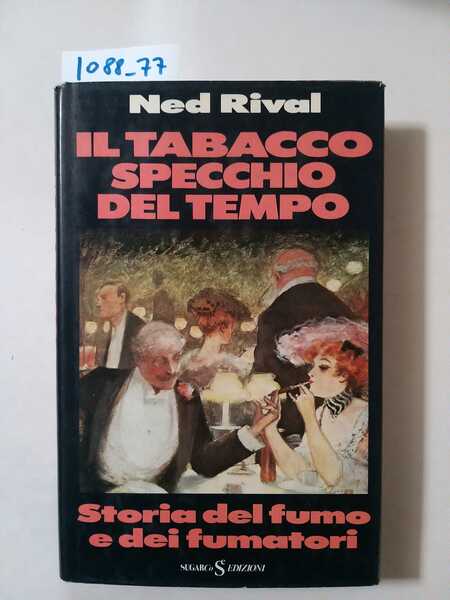 Il tabacco specchio del tempo. Storia del fumo e dei …