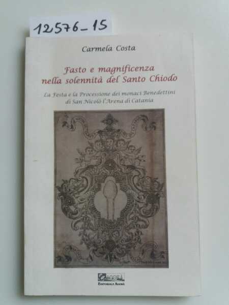 Fasto e magnificenza nella solennità del Santo Chiodo. La Festa …