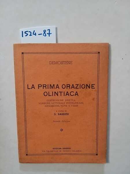 La prima orazione olintiaca - Costruzione diretta, versione letterale interlineare, …