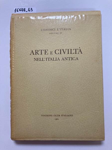 Conosci l'Italia Volume IV: Arte e civiltà nell'Italia antica