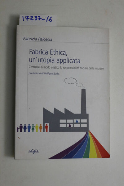 Fabrica Ethica, un'utopia applicata. Costruire in modo olistico la responsabilità …