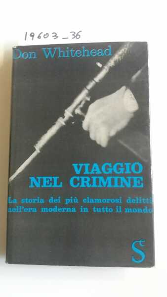 Viaggio nel crimine, la storia dei più clamorosi delitti nell'era …