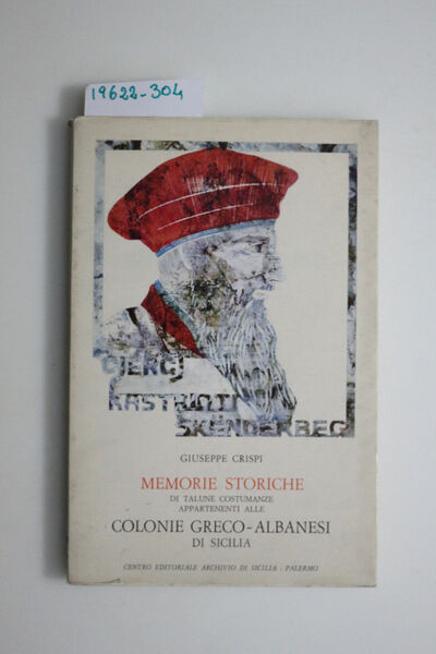 Memorie storiche di talune costumanze appartenenti alle colonie Greco-Albanesi di …