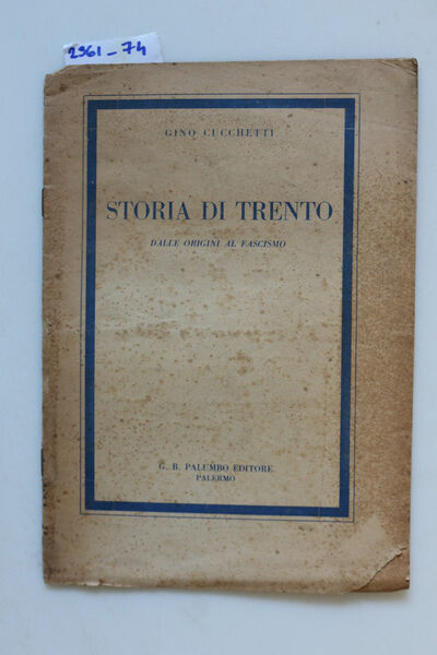 Storia di Trento dalle origini al fascismo (non l'opera ma …