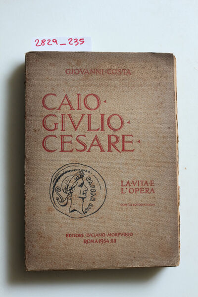 C. Giulio Cesare. La vita e l'opera nei tempi del …