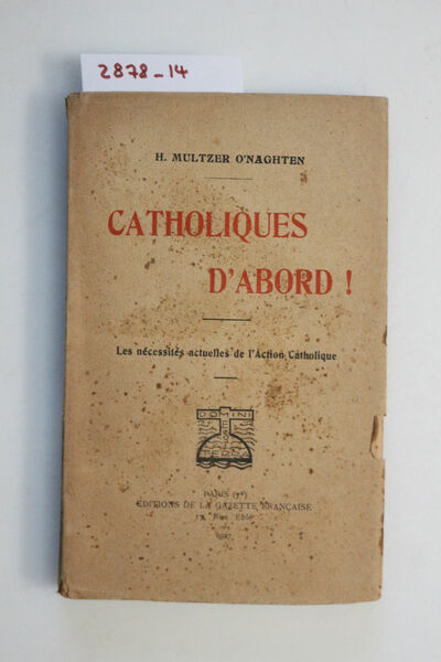 Catholiques d'Abord! - Les necessites actuelles de l'Action Catholique