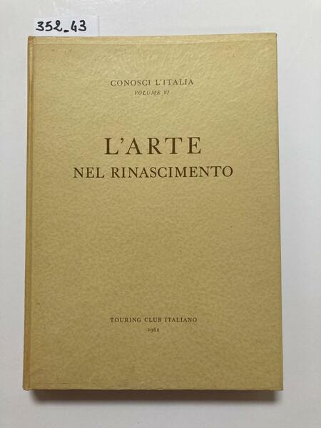 Conosci l'Italia - Volume VI: L'arte nel rinascimento